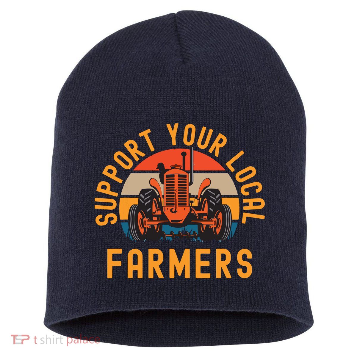 Support Your Local Farmers Farm And Ranch Life Tractor Short Acrylic Beanie