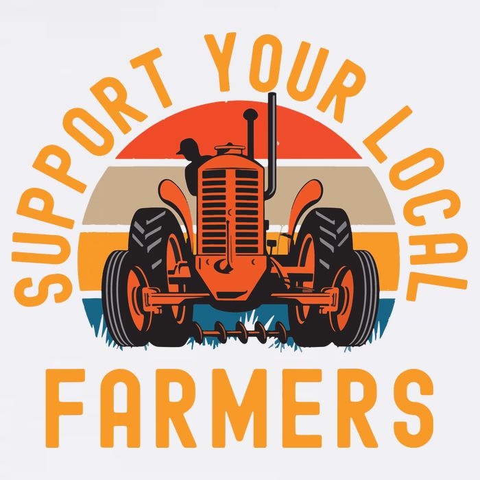 Support Your Local Farmers Farm And Ranch Life Tractor Garment-Dyed Sweatshirt