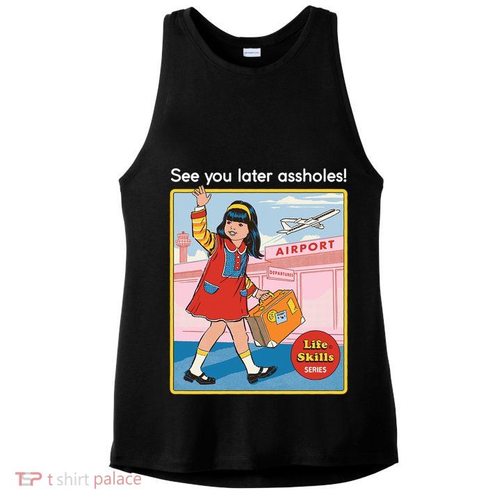 See You Later Assholes Ladies PosiCharge Tri-Blend Wicking Tank