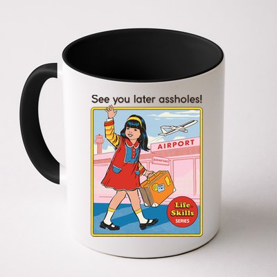 See You Later Assholes Mug