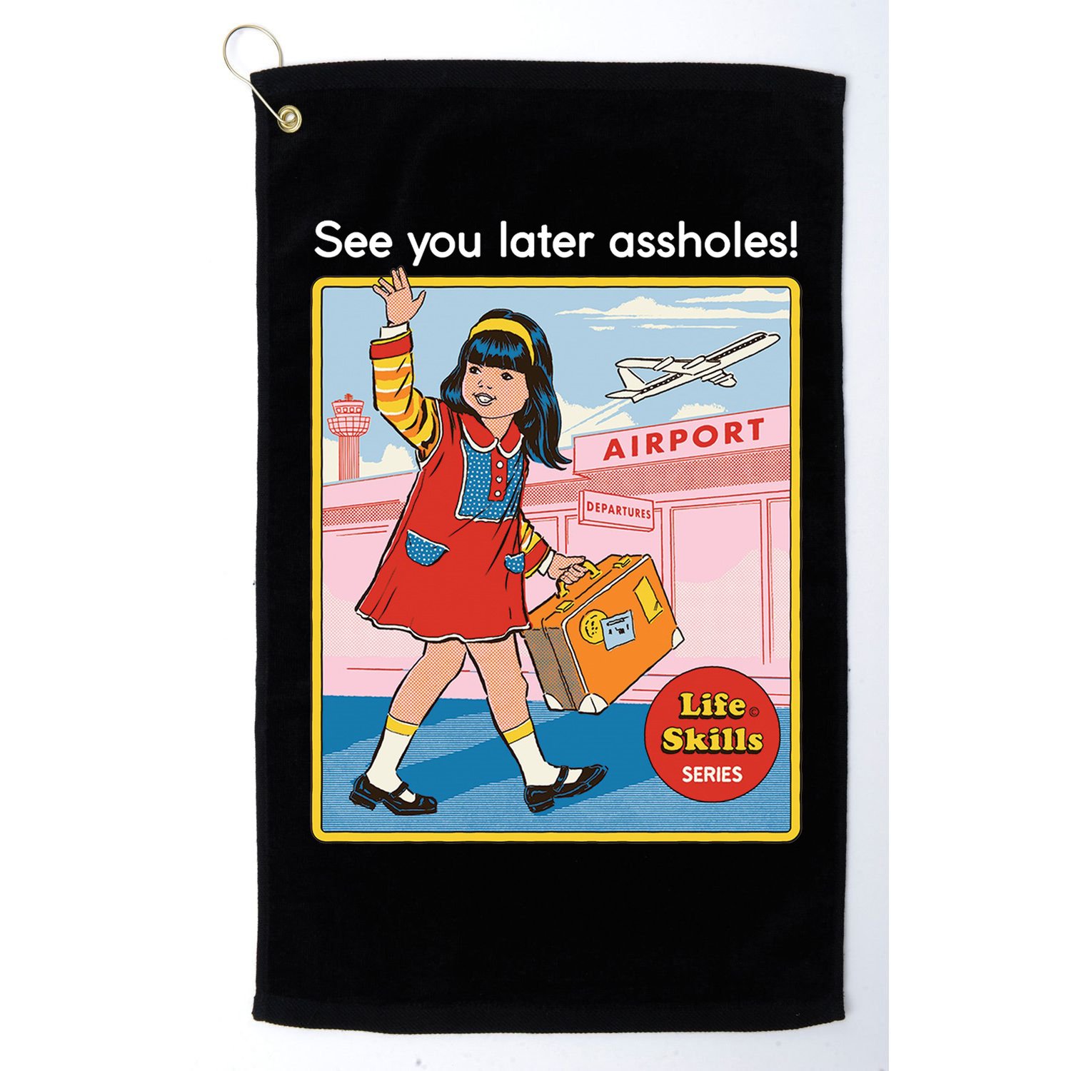 See You Later Assholes Golf Towel