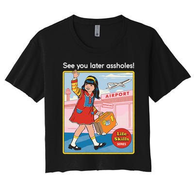 See You Later Assholes Crop Top