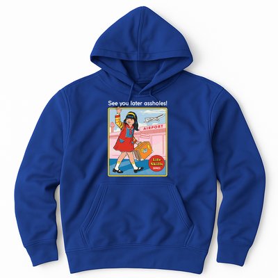 See You Later Assholes Hoodie