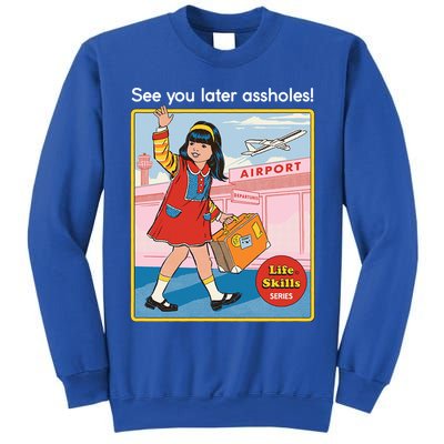 See You Later Assholes Sweatshirt