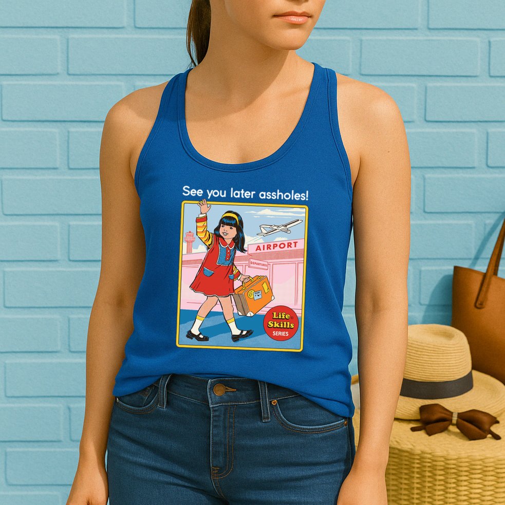 See You Later Assholes Womens Tank Top