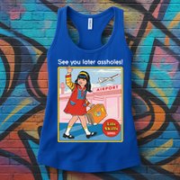 See You Later Assholes Womens Tank Top