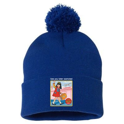 See You Later Assholes Pom Pom 12in Knit Beanie