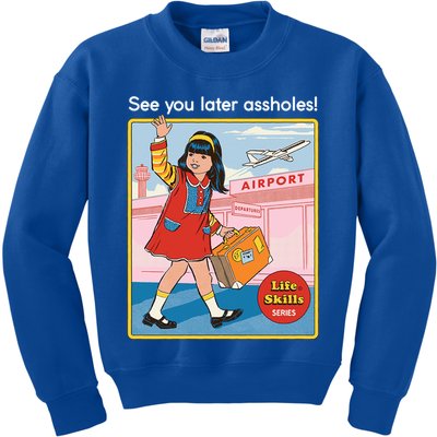 See You Later Assholes Kids Sweatshirt