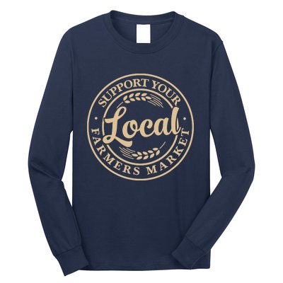 Support Your Local Farmers Market Design Long Sleeve Shirt