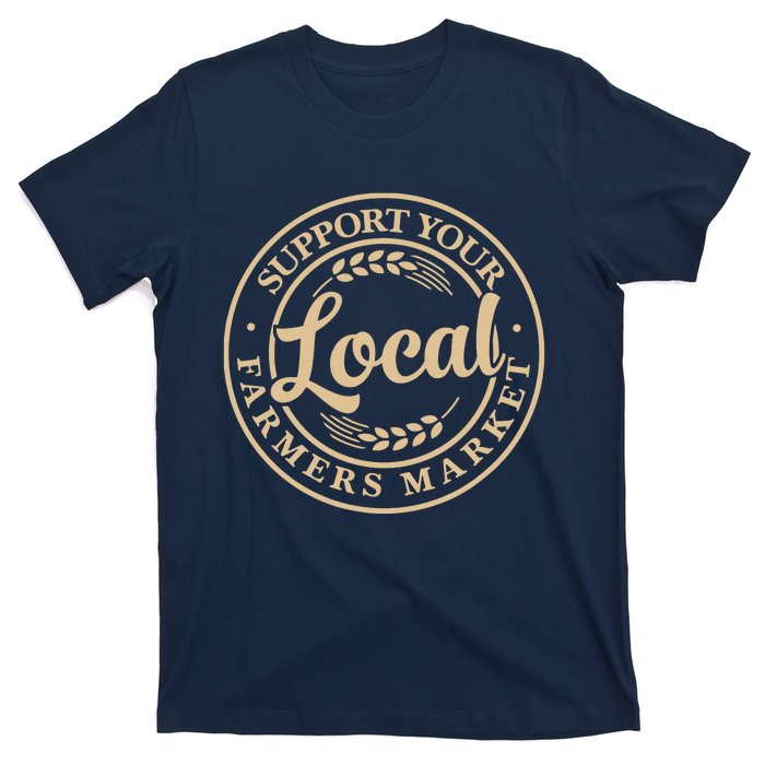 Support Your Local Farmers Market Design T-Shirt