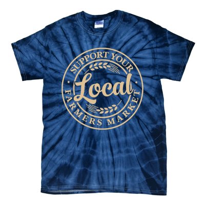 Support Your Local Farmers Market Design Tie-Dye T-Shirt