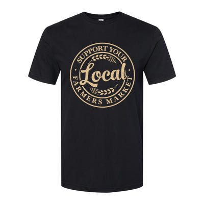 Support Your Local Farmers Market Design Softstyle CVC T-Shirt