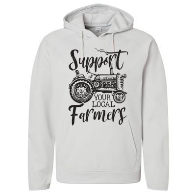 Support Your Local Farmers Go To Farmers Market Funny Performance Fleece Hoodie