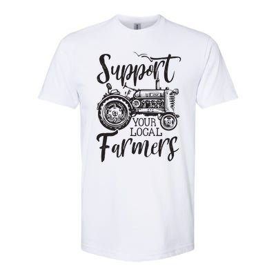 Support Your Local Farmers Go To Farmers Market Funny Softstyle CVC T-Shirt