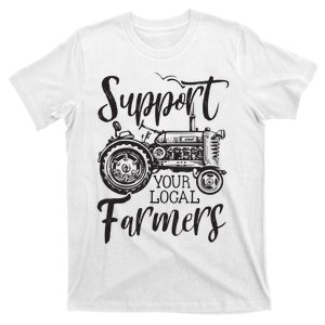 Support Your Local Farmers Go To Farmers Market Funny T-Shirt