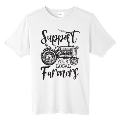 Support Your Local Farmers Go To Farmers Market Funny Tall Fusion ChromaSoft Performance T-Shirt