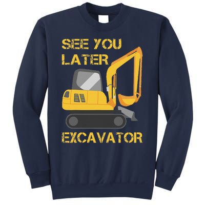 See You Later Excavator Sweatshirt