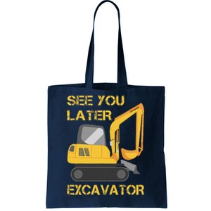 See You Later Excavator Tote Bag