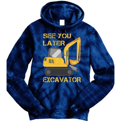 See You Later Excavator Tie Dye Hoodie