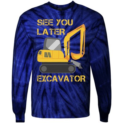 See You Later Excavator Tie-Dye Long Sleeve Shirt