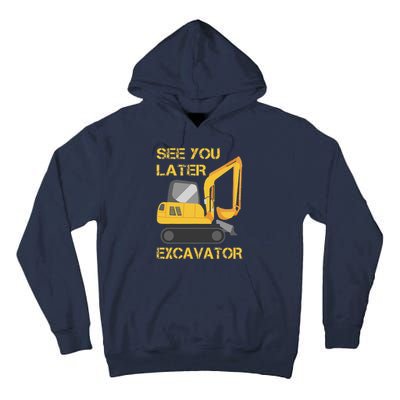 See You Later Excavator Tall Hoodie