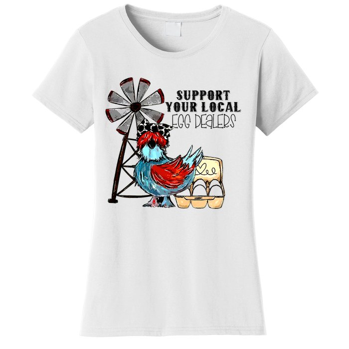 Support Your Local Egg Dealers Women's T-Shirt