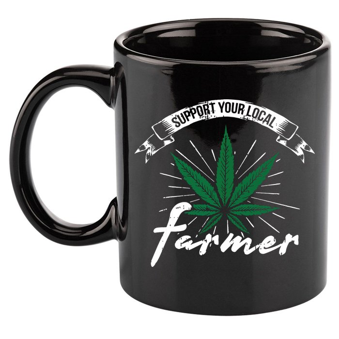 Support Your Local Weed Farmer Funny Cannabis Marijuana Gift 11oz C Handle Ceramic Mug