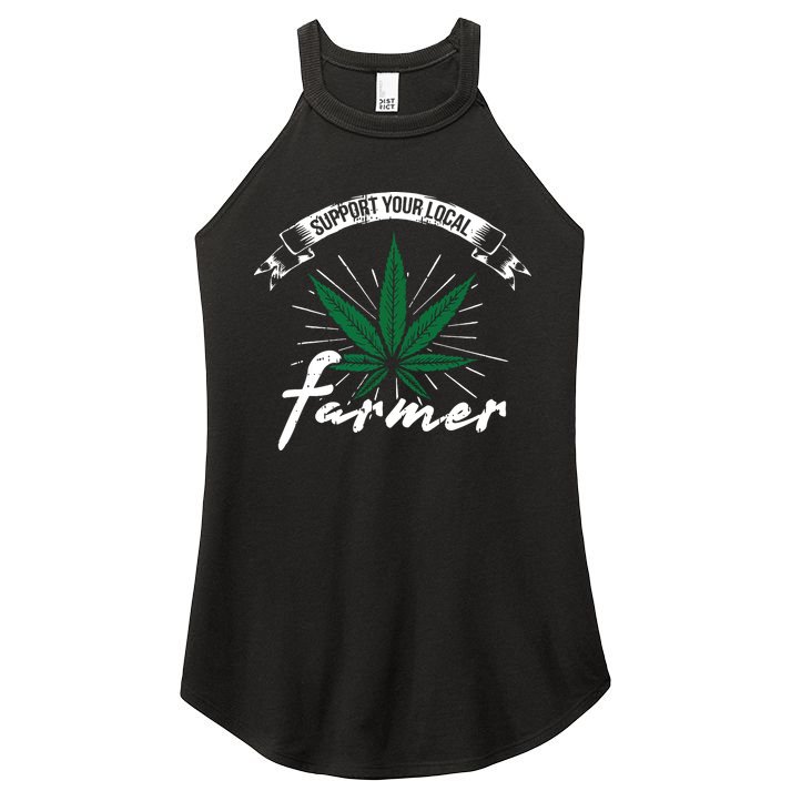 Support Your Local Weed Farmer Funny Cannabis Marijuana Gift Women's Perfect Tri Rocker Tank