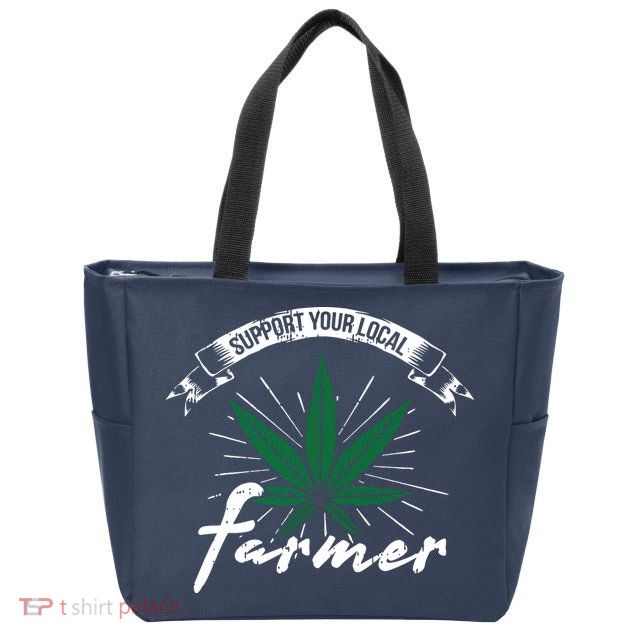 Support Your Local Weed Farmer Funny Cannabis Marijuana Gift Zip Tote Bag