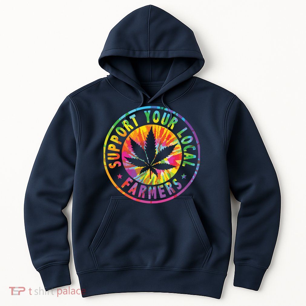 Support Your Local Weed Farmers Cannabis Marijuana Grower Hoodie