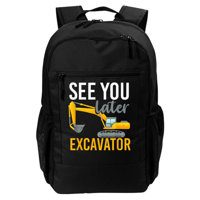 See You Later Excavator Daily Commute Backpack