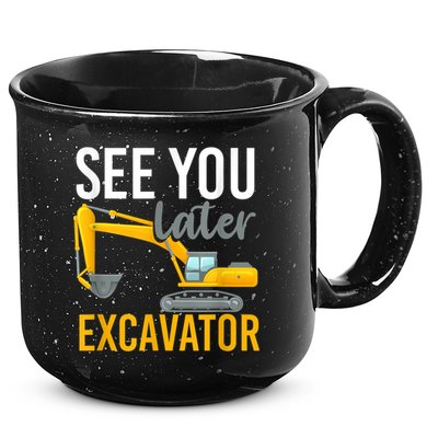See You Later Excavator 15oz Campfire Ceramic Mug