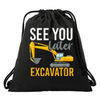 See You Later Excavator Drawstring Bag