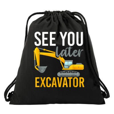 See You Later Excavator Drawstring Bag