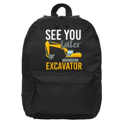 See You Later Excavator 16 in Basic Backpack