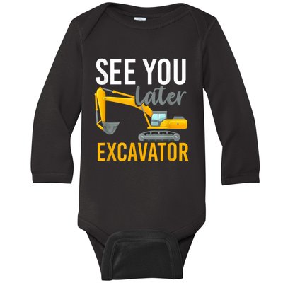 See You Later Excavator Baby Long Sleeve Bodysuit