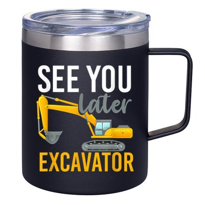 See You Later Excavator 12oz Stainless Steel Coffee Mug
