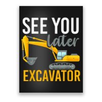 See You Later Excavator Poster