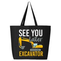 See You Later Excavator 25L Jumbo Tote