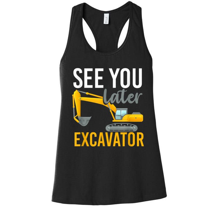 See You Later Excavator Women's Racerback Tank