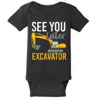 See You Later Excavator Baby Bodysuit