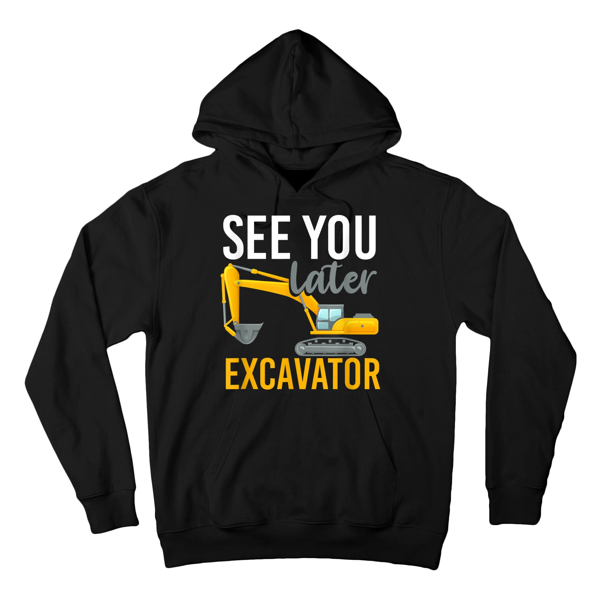 See You Later Excavator Tall Hoodie