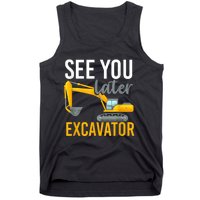 See You Later Excavator Tank Top