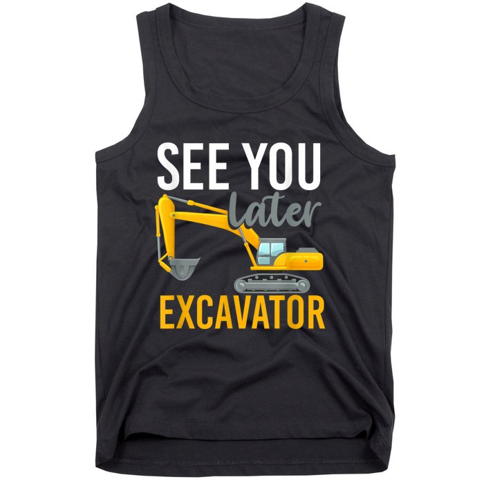 See You Later Excavator Tank Top