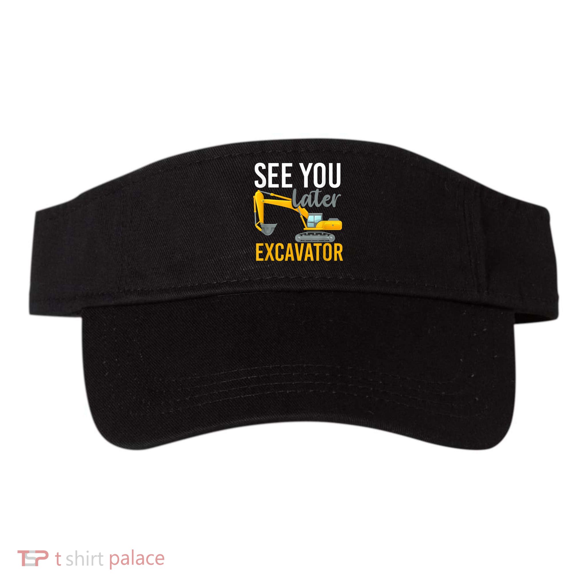 See You Later Excavator Visor