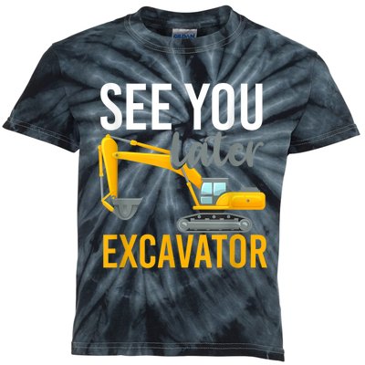 See You Later Excavator Kids Tie-Dye T-Shirt