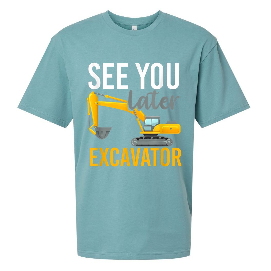 See You Later Excavator Sueded Cloud Jersey T-Shirt