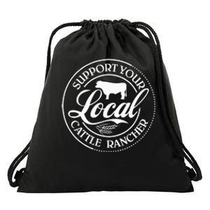 Support Your Local Cattle Rancher Farmer Country Farm Life Drawstring Bag