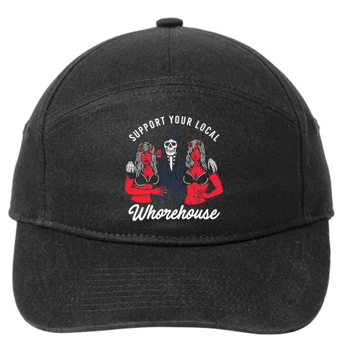 Support Your Local Whorehouse Funny Meme 7-Panel Snapback Hat