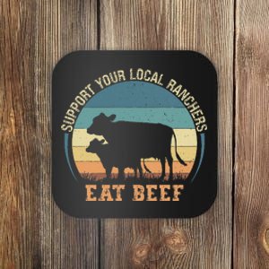 Support Your Local Ranchers Eat Beef Coaster